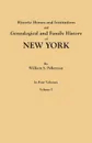 Historic Homes and Institutions and Genealogical and Family History of New York. In Four Volumes. Volume I - William S. Pelletreau