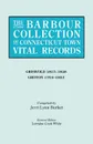 The Barbour Collection of Connecticut Town Vital Records. Volume 15. Griswold 1815-1848, Groton 1704-1853 - Lorraine Cook White
