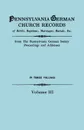 Pennsylvania German Church Records, Volume III - Pennsylvania German Society