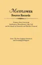 Mayflower Source Records. From The New England Historical and Genealogical Register. Primary Data Concerning Southeastern Masssachusetts, Cape Cod, and the Islands of Nantucket and Martha's Vineyard - New England