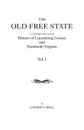 The Old Free State. A Contribution to the History of Lunenburg County and Southside Virginia. In Two Volumes. Volume I - Landon C. Bell