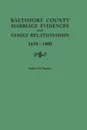 Baltimore County Marriage Evidences and Family Relationships, 1659-1800 - Robert W. Barnes