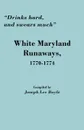 Drinks Hard, and Swears Much. White Maryland Runaways, 1770-1774 - Joseph Lee Boyle