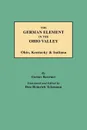 The German Element in the Ohio Valley. Ohio, Kentucky & Indiana - Gustav Koerner, Gustav Philipp K'Orner, Don Heinrich Tolzmann