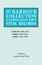The Barbour Collection of Connecticut Town Vital Records. Volume 8. Danbury 1685-1847, Darien 1820-1851, Derby 1655-1852 - Lorraine Cook White