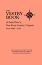 The Vestry Book of Saint Peter's, New Kent County, Virginia, from 1682-1758 - National Society Of The Colonial Dames O, Virginia Ns Colonial Dames of America, National Society of