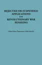 Rejected or Suspended Applications for Revolutionary War Pensions - U S Dept of the Interior, Dept Of the Interior United States, U. S. Dept of the Interior