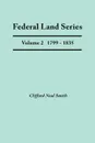 Federal Land Series. a Calendar of Archival Materials on the Land Patents Issued by the United States Government, with Subject, Tract, and Name Indexe - Clifford Neal Smith