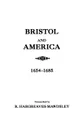 Bristol and America. A Record of the First Settlers in the Colonies of North America, 1654-1685 - Bristol