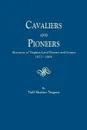 Cavaliers and Pioneers. Abstracts of Virginia Land Patents and Grants, 1623-1666 - Nell Marion Nugent