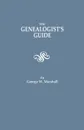 The Genealogist's Guide. Reprinted from the Last Edition of 1903 - George W. Marshall