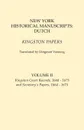 New York Historical Manuscripts. Dutch. Kingston Papers. In two volumes. Volume II: Kingston Court Recordds, 1668-1675, and Secretary's Papers, 1664-1675 - Dingman Versteeg