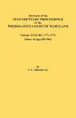 Abstracts of the Testamentary Proceedings of the Prerogative Court of Maryland. Volume XXXVIII, 1771-1772. Liber. 44 (p. 203-596) - Jr. Vernon L. Skinner