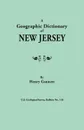 A Geographic Dictionary of New Jersey. U.S. Geological Survey, Bulletin No. 118 - Henry Gannett