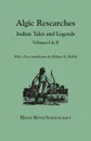 Algic Researches. Indian Tales and Legends. Volumes I & II .bound in one.. With a New Introdcution by William K. McNeil - Henry Rowe Schoolcraft