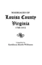 Marriages of Louisa County, Virginia, 1766-1815 - Kathleen Booth Williams