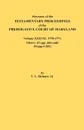 Abstracts of the Testamentary Proceedings of the Prerogative Court of Maryland. Volume XXXVII, 1770-1771. Libers. 43 (pp. 464-end), 44 (pp. 1-202) - Jr. Vernon L. Skinner
