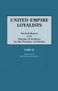 United Empire Loyalists. Enquiry Into the Losses and Services in Consequence of Their Loyalty. Evidence in the Canadian Claims. Second Report of the B - Alexander Mrs Fraser