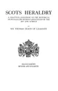 Scots Heraldry. a Practical Handbook on the Historical Principles and Modern Application of the Art and Science - Thomas Innes Of Learney, Sir Thomas Innes of Learney