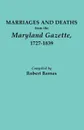 Marriages and Deaths from the Maryland Gazette 1727-1839 - Robert William Barnes