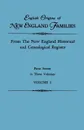 English Origins of New England Families. From the New England Historical and Genealogical Register. First Series, in Three Volumes. Volume I - New England