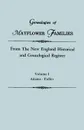 Genealogies of Mayflower Families from The New England Historical and Genealogical Register. In Three Volumes. Volume I. Adams - Fuller - New England