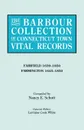 The Barbour Collection of Connecticut Town Vital Records. Volume 12. Fairfield 1639-1850, Farmington 1645-1850 - Lorraine Cook White