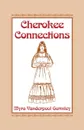 Cherokee Connections - Vanderpool Gormley Myra, Myra Vanderpool Gormley, Myra Vanderpool Gormley