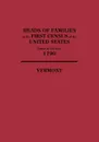 Heads of Families at the First Census of the United States Taken in the Year 1790. Vermont - United States Bureau of the Census, Bureau Of the Census United States, United States Bureau of the