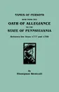 Names of Persons Who Took the Oath of Allegiance to the State of Pennsylvania Between the Years 1777 and 1789 - Thompson Westcott