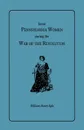 Some Pennsylvania Women during the War of the Revolution - William Henry Egle