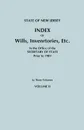 State of New Jersey. Index of Wills, Inventories, Etc., in the Office of the Secretary of State Prior to 1901. In Three Volumes. Volume II - New Jersey