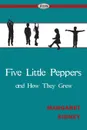 Five Little Peppers and How They Grew - Margaret Sidney