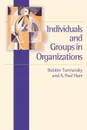 Individuals and Groups in Organizations - Bobbie Turniansky, A Paul Hare