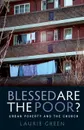 Blessed are the Poor? - Laurie Green