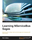 Learning NServiceBus Sagas - Rich Helton