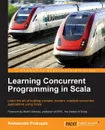 Learning Concurrent Programming in Scala - Felix Frank