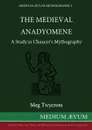 The Medieval Anadyomene. A Study in Chaucer's Mythography - Meg Twycross