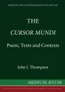 The Cursor Mundi. Poem, Texts and Contexts - John J Thompson