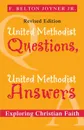 United Methodist Questions, United Methodist Answers - F Belton Joyner