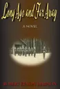 Long Ago and Far Away. A World War Two Novel - Robert Eynon Sampson, Robert Eynon Sampson