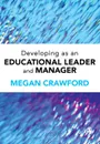 Developing as an Educational Leader and Manager - Megan Crawford