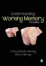 Understanding Working Memory - Tracy Packiam Alloway, Ross G. Alloway