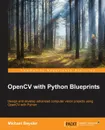 OpenCV with Python Blueprints - Michael Beyeler