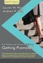 The Professional Woman's Guide to Getting Promoted - Lauren M. Hug, Andrew H. Hug