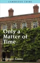 Only a Matter of Time - V.C. Clinton-Baddeley