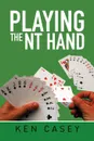 Playing the NT Hand - Ken Casey
