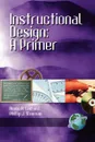 Instructional Design. A Primer (PB) - Bruce R. Ledford, Maeve F. Hickey