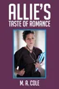 Allie's Taste of Romance - M. A. Cole