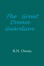 The Great Dream Guardian - R.N. Owens